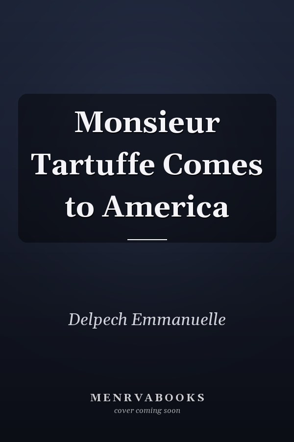 Monsieur Tartuffe Comes to America