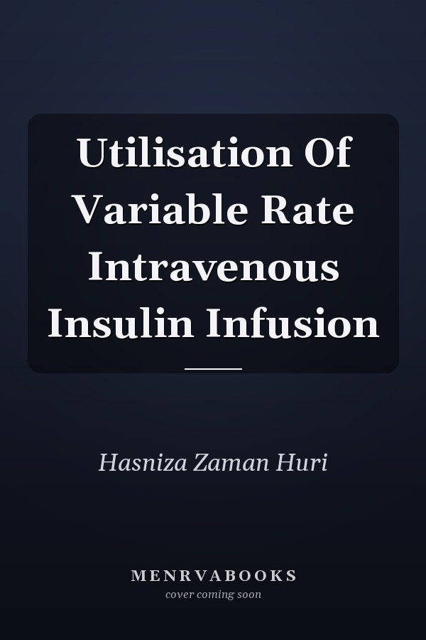 Utilisation Of Variable Rate Intravenous Insulin Infusion