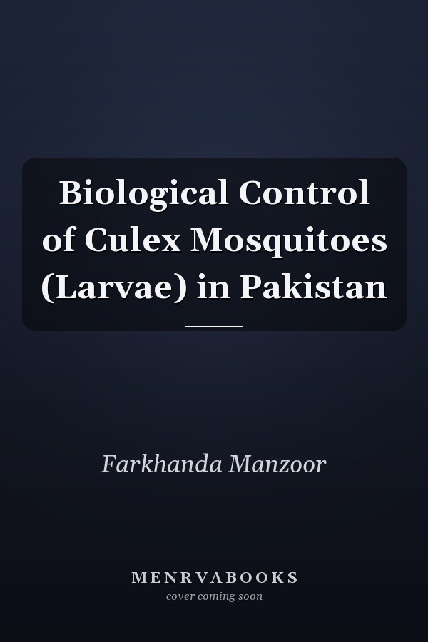 Biological Control of Culex Mosquitoes (Larvae) in Pakistan