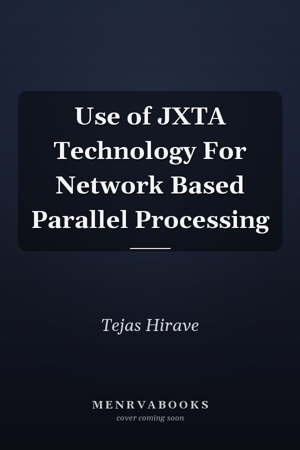 Use of JXTA Technology For Network Based Parallel Processing