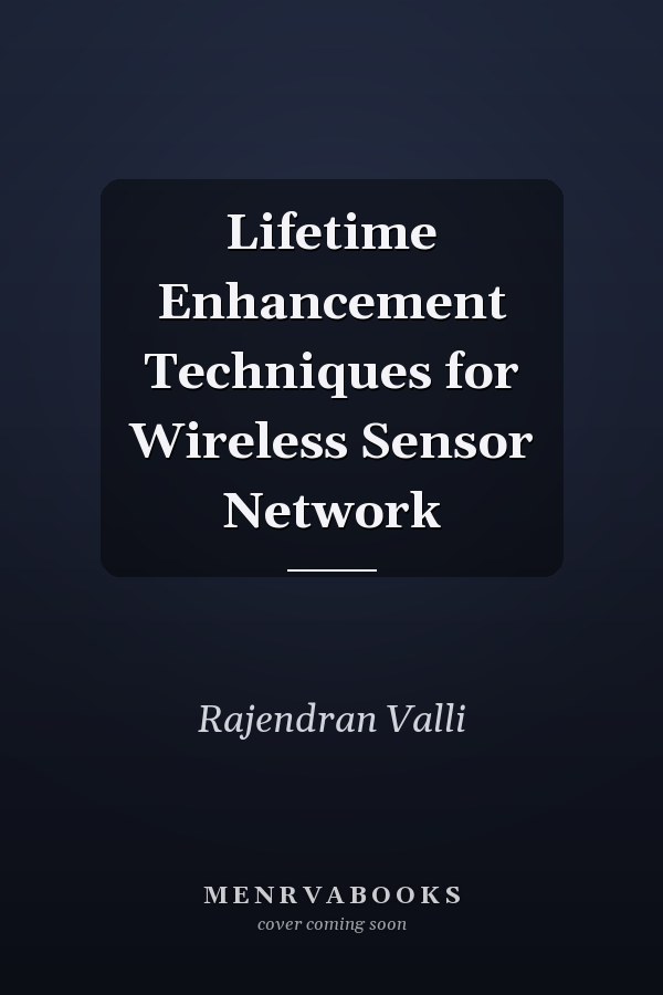 Lifetime Enhancement Techniques for Wireless Sensor Network