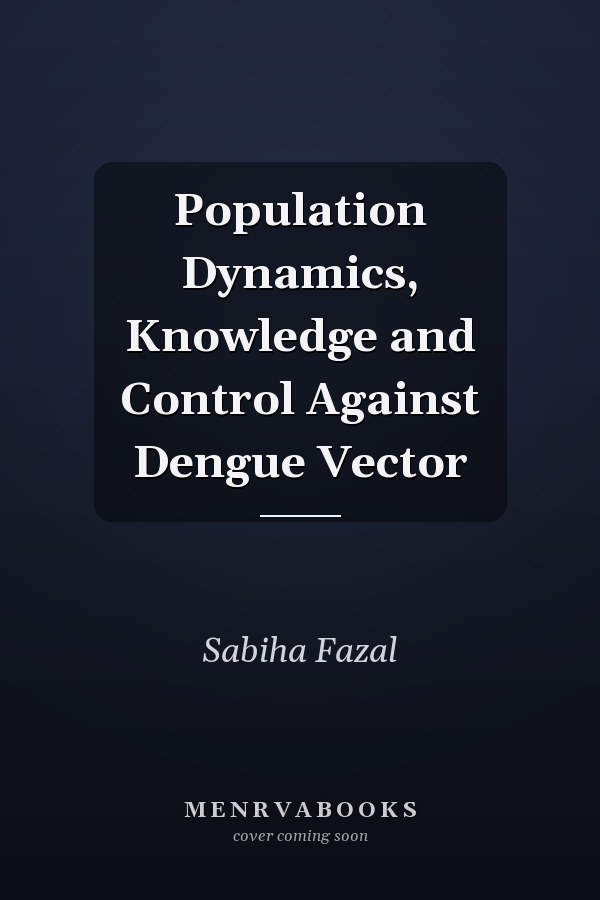 Population Dynamics, Knowledge and Control Against Dengue Vector