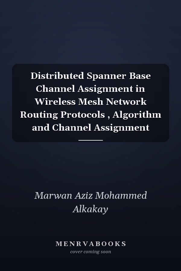 Distributed Spanner Base Channel Assignment in Wireless Mesh Network Routing Protocols , Algorithm and Channel Assignment