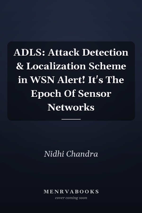 ADLS: Attack Detection & Localization Scheme in WSN Alert! It's The Epoch Of Sensor Networks
