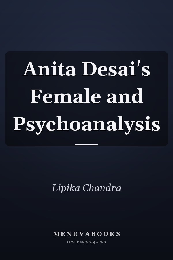 Anita Desai's Female and Psychoanalysis