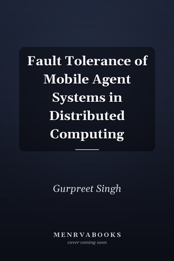 Fault Tolerance of Mobile Agent Systems in Distributed Computing