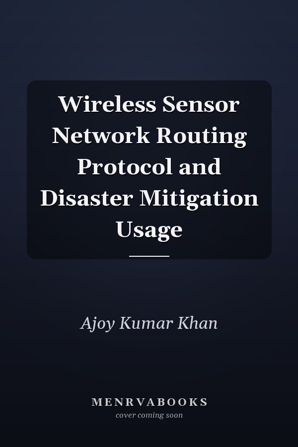 Wireless Sensor Network Routing Protocol and Disaster Mitigation Usage