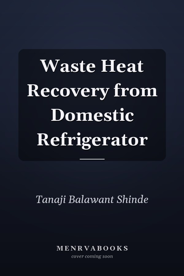 Waste Heat Recovery from Domestic Refrigerator