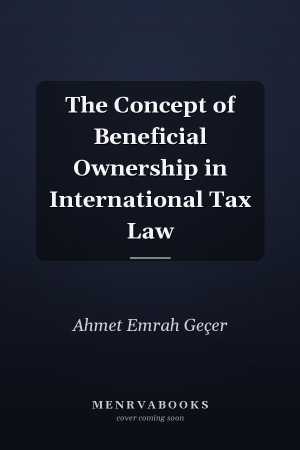 The Concept of Beneficial Ownership in International Tax Law