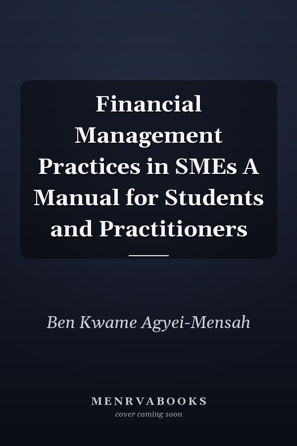 Financial Management Practices in SMEs A Manual for Students and Practitioners