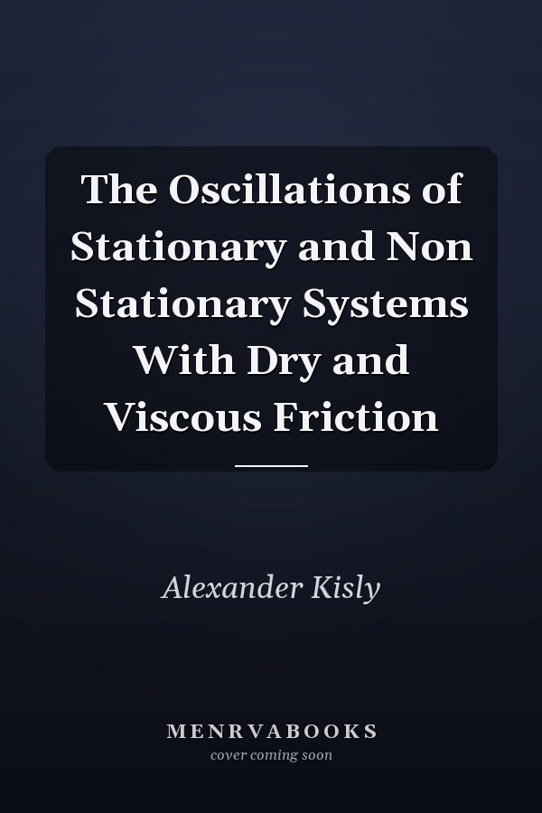 The Oscillations of Stationary and Non Stationary Systems With Dry and Viscous Friction