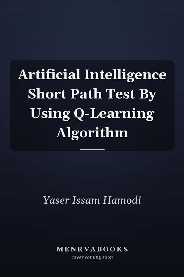 Artificial Intelligence Short Path Test By Using Q-Learning Algorithm