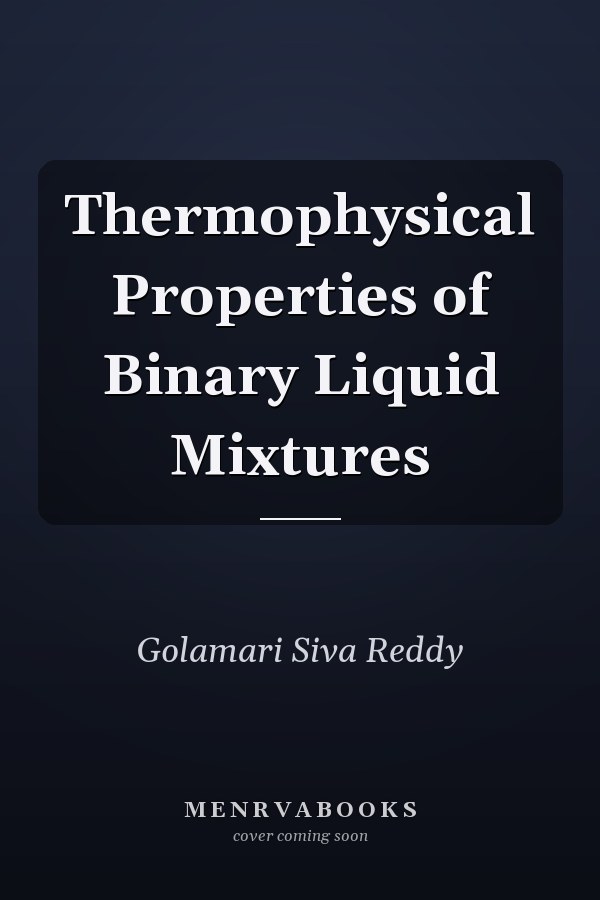 Thermophysical Properties of Binary Liquid Mixtures