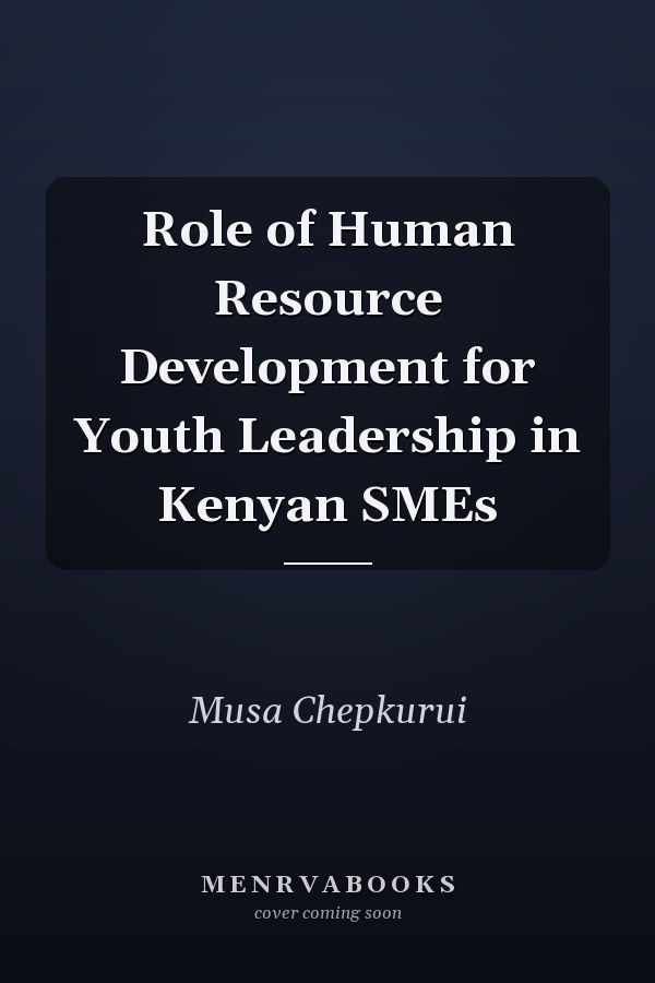 Role of Human Resource Development for Youth Leadership in Kenyan SMEs