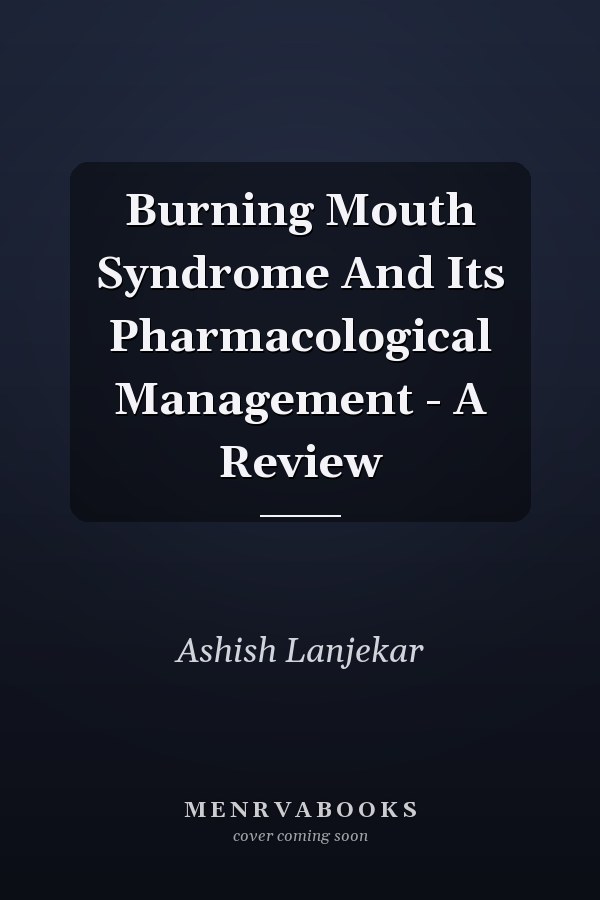 Burning Mouth Syndrome And Its Pharmacological Management - A Review