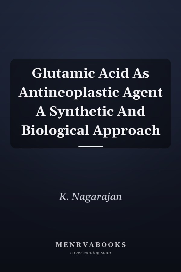 Glutamic Acid As Antineoplastic Agent A Synthetic And Biological Approach