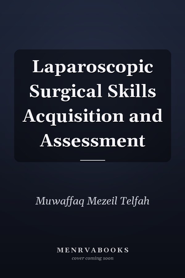 Laparoscopic Surgical Skills Acquisition and Assessment