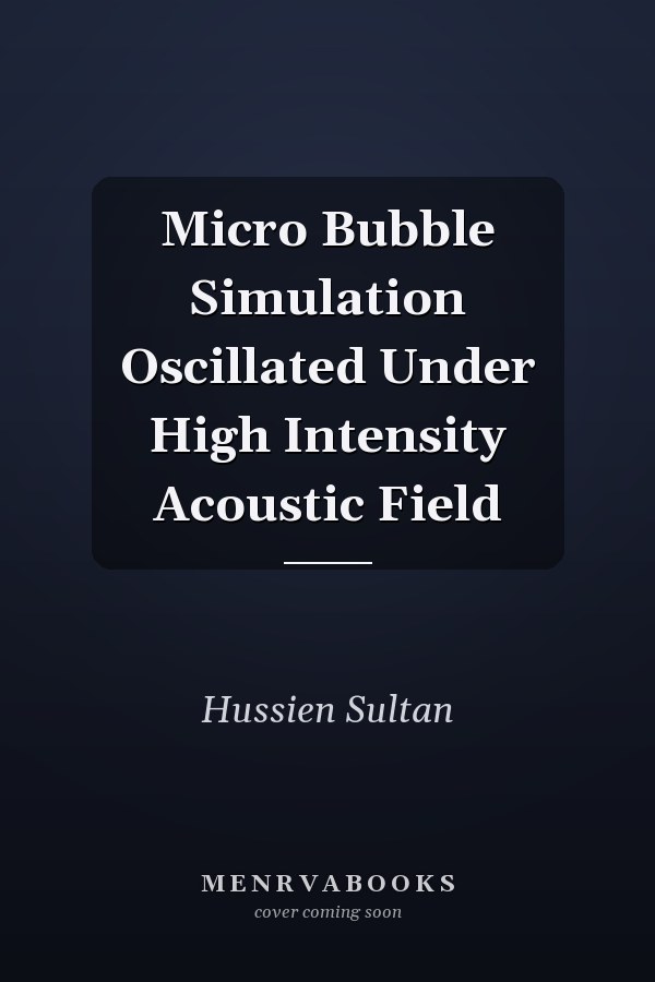 Micro Bubble Simulation Oscillated Under High Intensity Acoustic Field