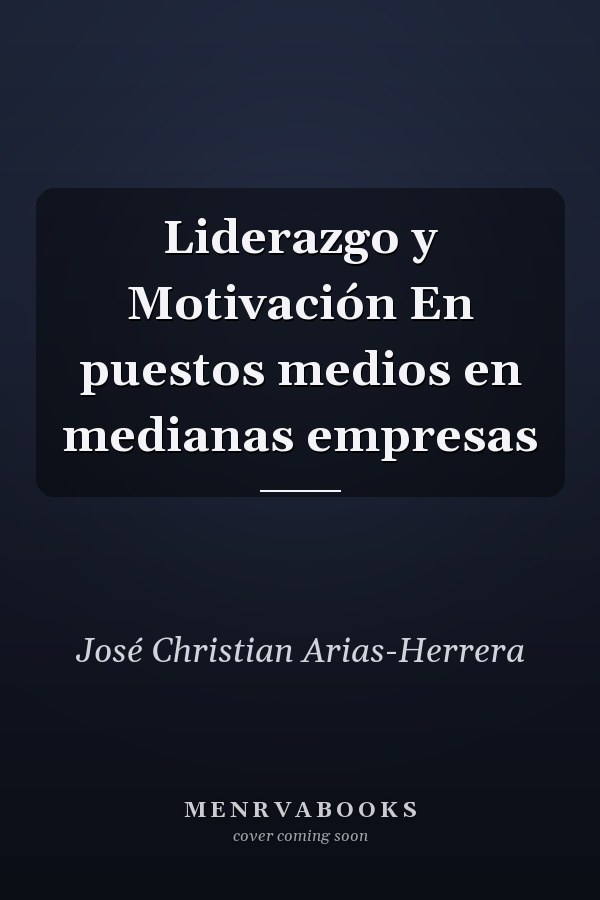 Liderazgo y Motivación En puestos medios en medianas empresas