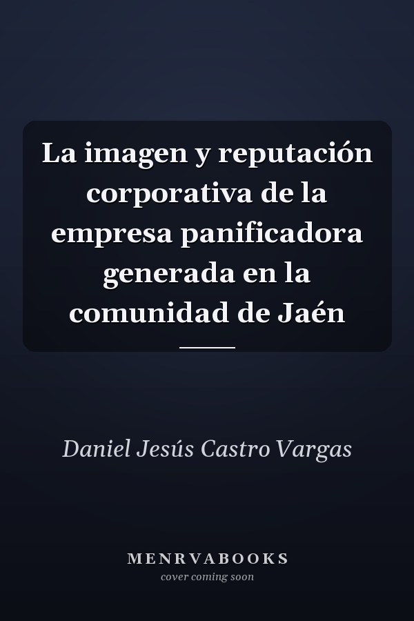 La imagen y reputación corporativa de la empresa panificadora generada en la comunidad de Jaén