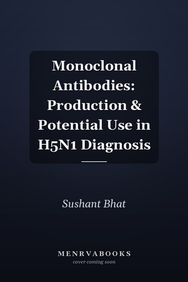 Monoclonal Antibodies: Production & Potential Use in H5N1 Diagnosis