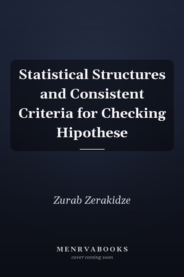 Statistical Structures and Consistent Criteria for Checking Hipothese