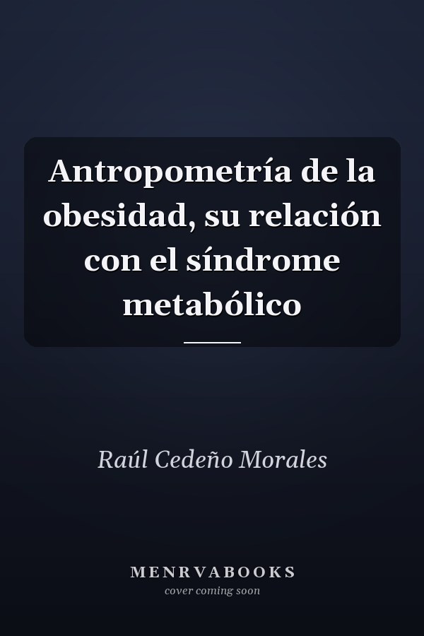 Antropometría de la obesidad, su relación con el síndrome metabólico