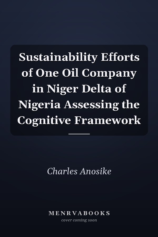 Sustainability Efforts of One Oil Company in Niger Delta of Nigeria Assessing the Cognitive Framework