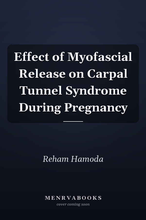 Effect of Myofascial Release on Carpal Tunnel Syndrome During Pregnancy
