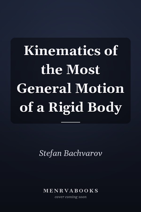 Kinematics of the Most General Motion of a Rigid Body