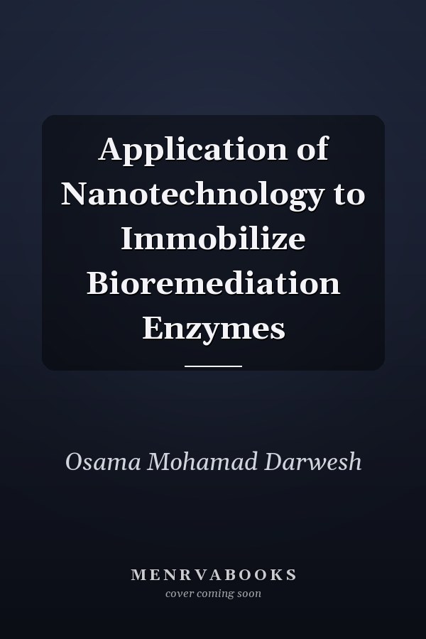 Application of Nanotechnology to Immobilize Bioremediation Enzymes