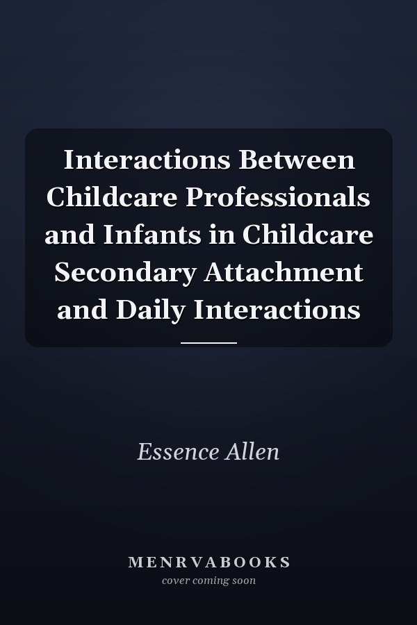 Interactions Between Childcare Professionals and Infants in Childcare Secondary Attachment and Daily Interactions