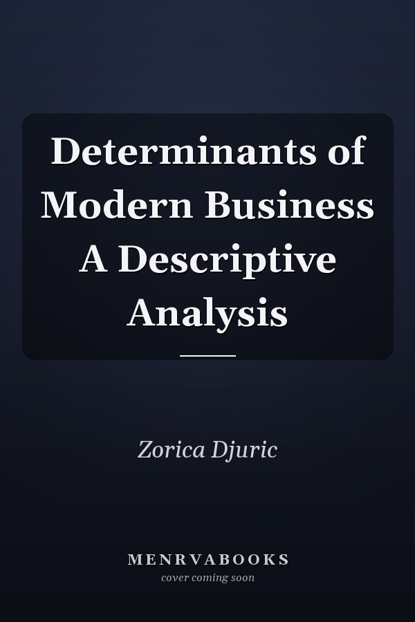 Determinants of Modern Business A Descriptive Analysis