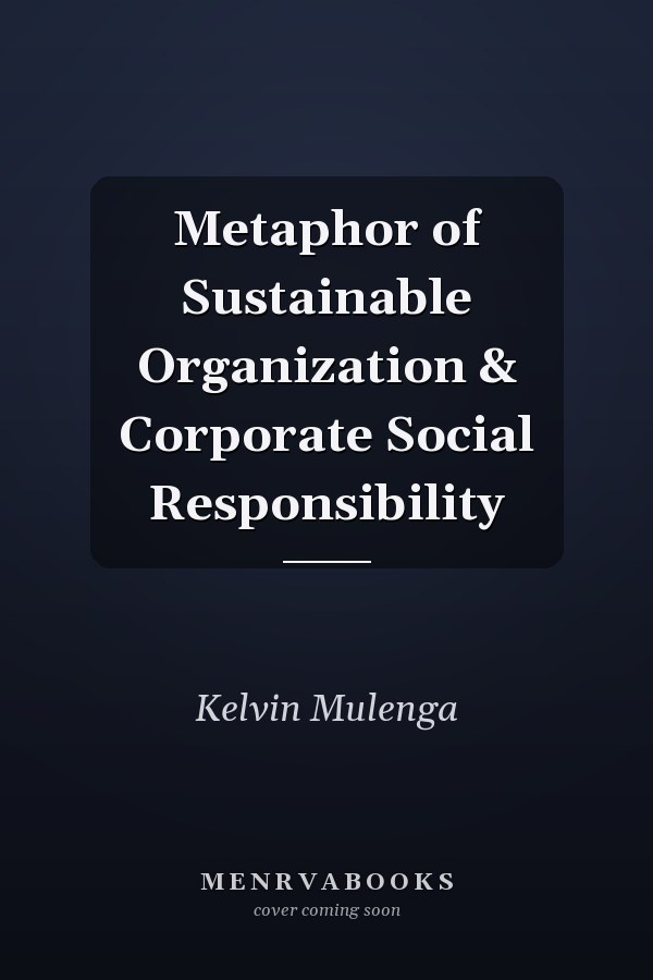 Metaphor of Sustainable Organization & Corporate Social Responsibility