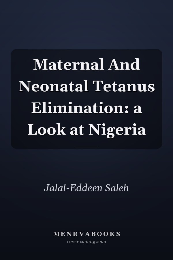 Maternal And Neonatal Tetanus Elimination: a Look at Nigeria
