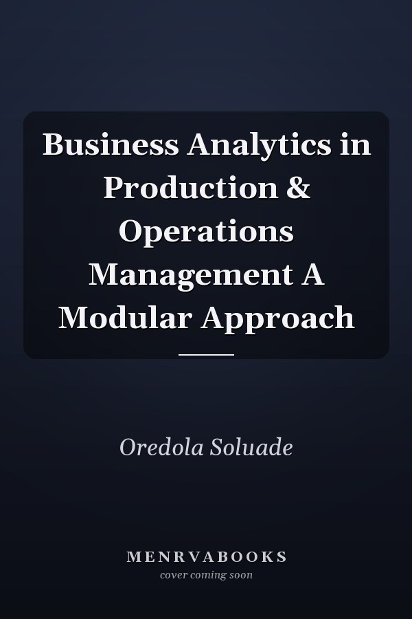 Business Analytics in Production & Operations Management A Modular Approach