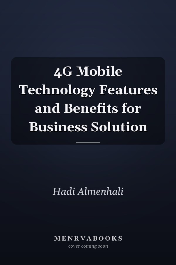 4G Mobile Technology Features and Benefits for Business Solution