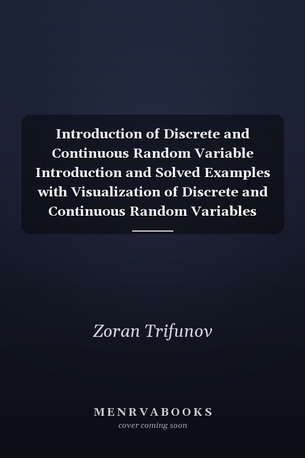 Introduction of Discrete and Continuous Random Variable Introduction and Solved Examples with Visualization of Discrete and Continuous Random Variables