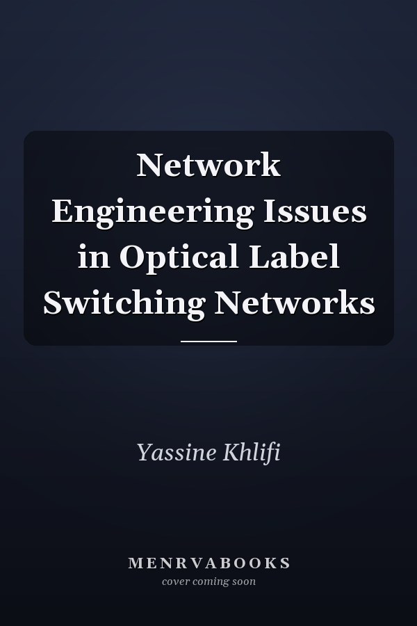Network Engineering Issues in Optical Label Switching Networks