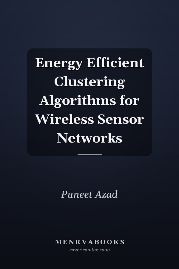 Energy Efficient Clustering Algorithms for Wireless Sensor Networks
