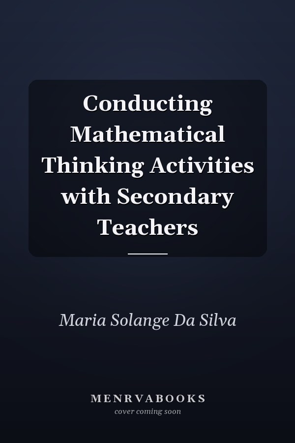 Conducting Mathematical Thinking Activities with Secondary Teachers