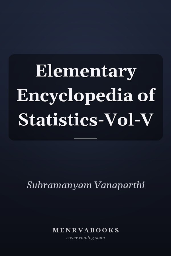 Elementary Encyclopedia of Statistics-Vol-V