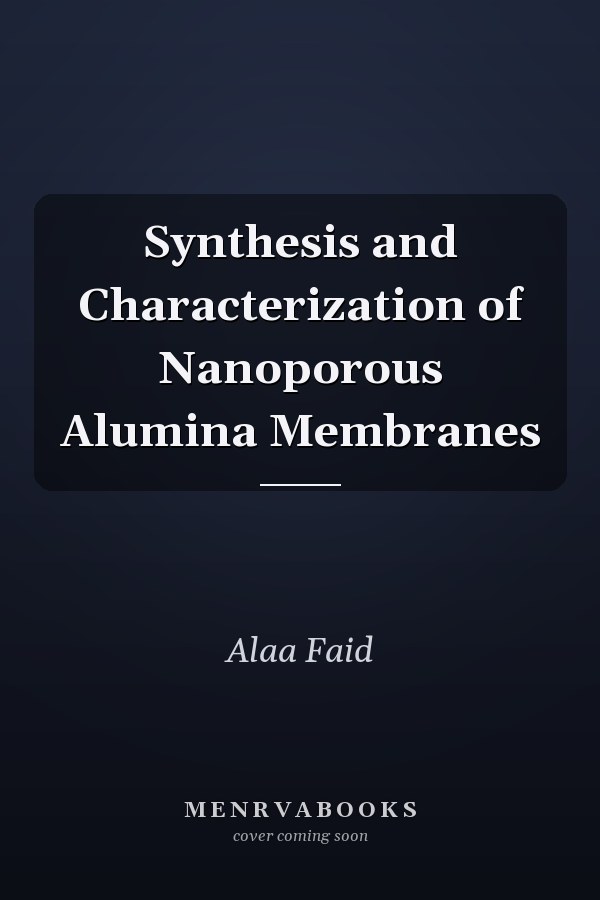 Synthesis and Characterization of Nanoporous Alumina Membranes