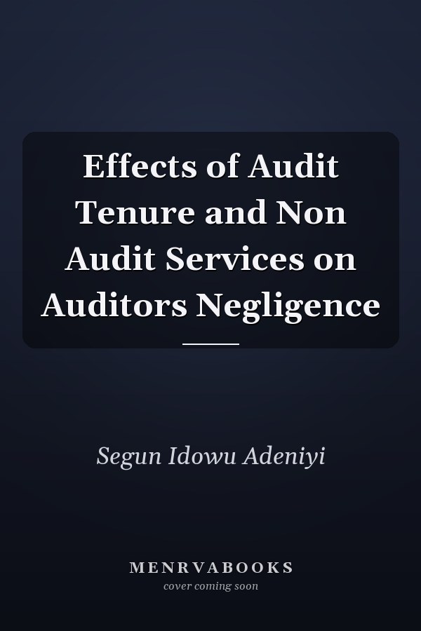 Effects of Audit Tenure and Non Audit Services on Auditors Negligence