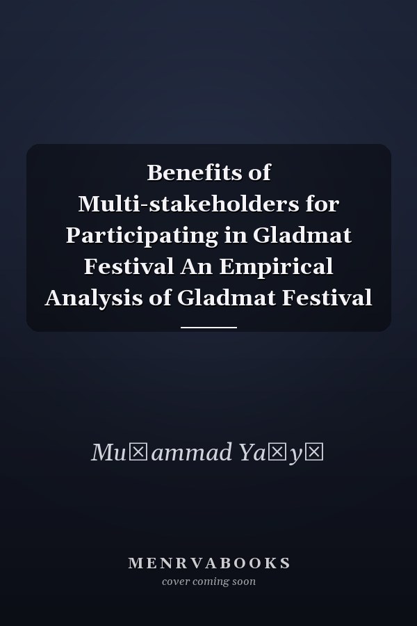 Benefits of Multi-stakeholders for Participating in Gladmat Festival An Empirical Analysis of Gladmat Festival