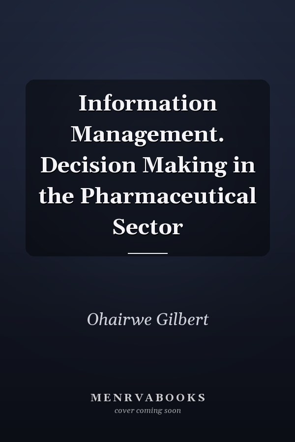 Information Management. Decision Making in the Pharmaceutical Sector