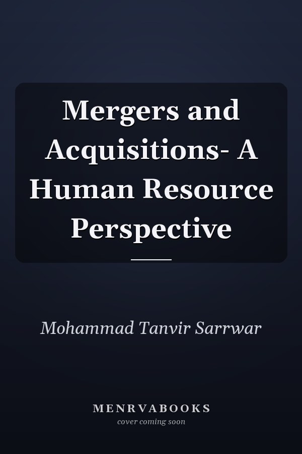 Mergers and Acquisitions- A Human Resource Perspective
