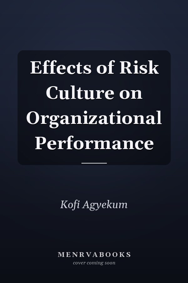 Effects of Risk Culture on Organizational Performance