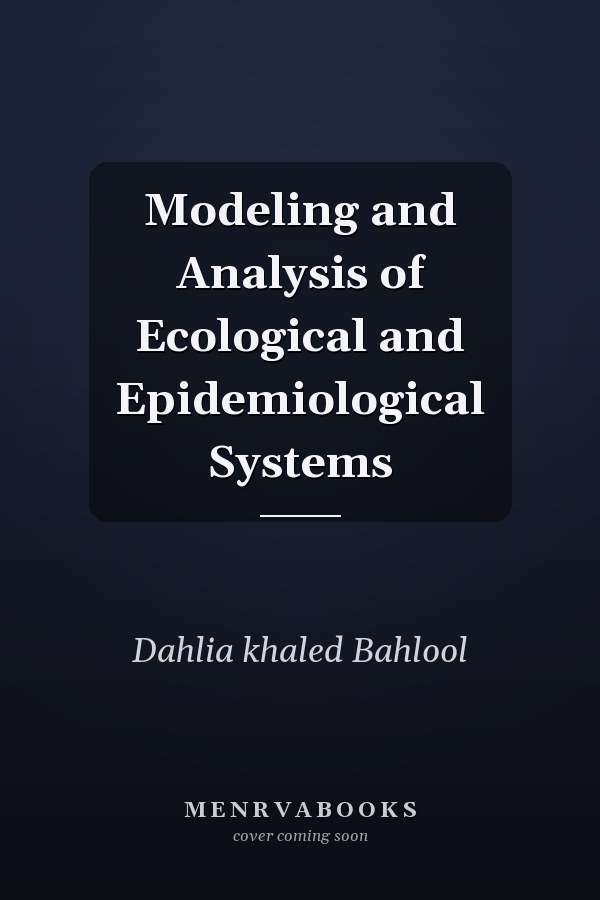 Modeling and Analysis of Ecological and Epidemiological Systems