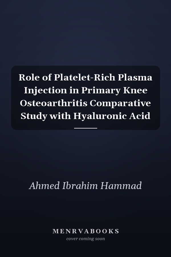 Role of Platelet-Rich Plasma Injection in Primary Knee Osteoarthritis Comparative Study with Hyaluronic Acid